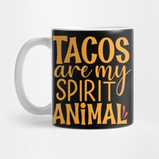 Tacos are my spirit animal - funny saying Mug